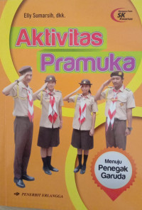 Image of Aktivitas pramuka : untuk penegak garuda