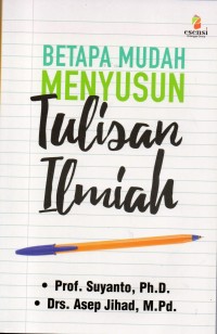 Image of Betapa Mudah Menyusun Tulisan Ilmiah