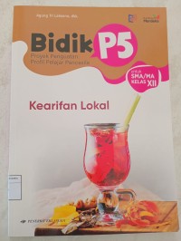 Image of Bidik P5 Kearifan Lokal untuk SMA/MA Kelas XII